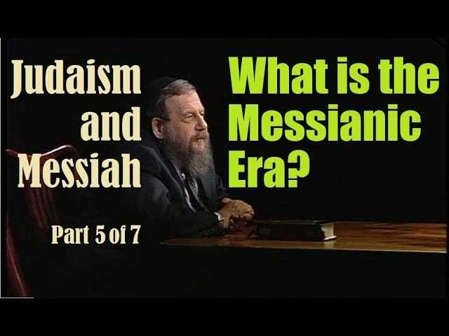 WHAT IS THE MESSIANIC ERA - With Rabbi Immanuel Schochet - Jews For Judaism