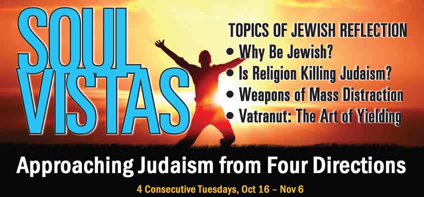 SOUL VISTAS: Approaching Judaism from Four Directions With Rabbi Michael Skobac