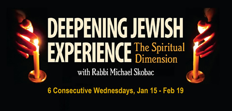 Deepening Jewish Experience: The Spiritual Dimension