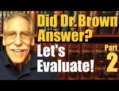 Did Dr. Michael Brown Answer? Let’s Evaluate Part1 – Askdrbrown