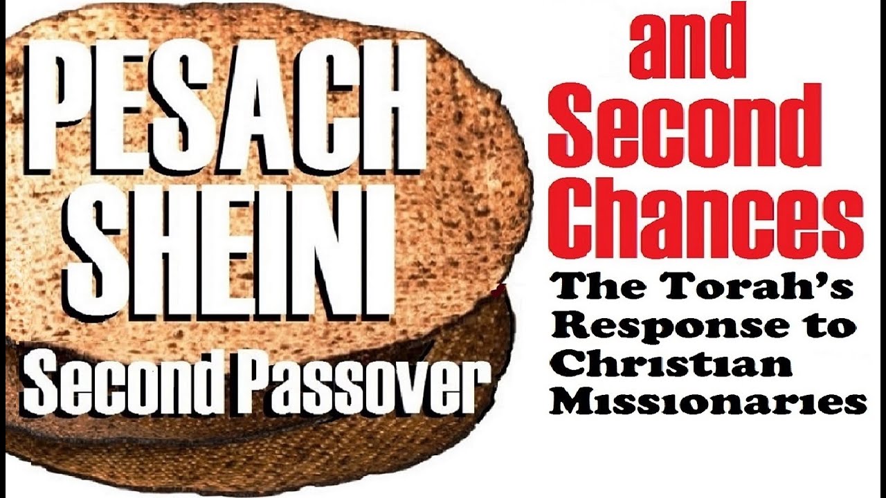 PESACH SHEINI (The Second Passover) AND SECOND CHANCES, R. Cohen Jews