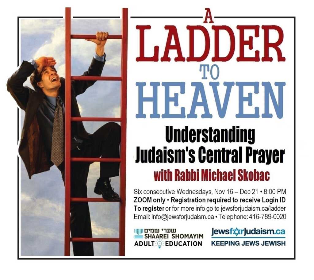 A LADDER TO HEAVEN: Understanding Judaism's Central Prayer with Rabbi Michael Skobac