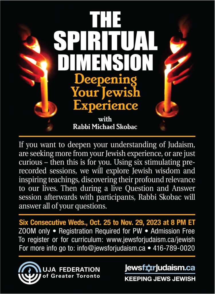 THE SPIRITUAL DIMENSION: Deepening Your Jewish Experience with Rabbi Michael Skobac