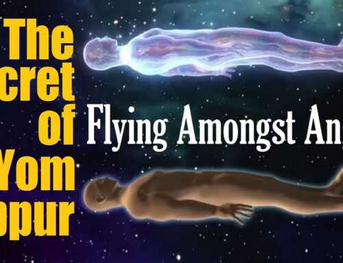 The Secret Of Yom Kippur – Flying Amongst Angels – Rabbi S. Reichman