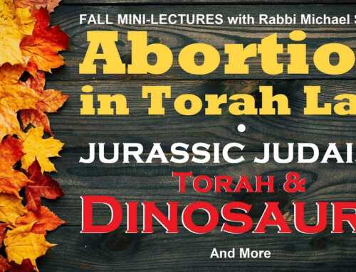 Abortion In Torah Law — Juraissic Judaism: Torah & Dinosaurs — Rabbi Michael Skobac