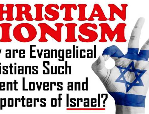 Christian Zionism: Why Are Evangelical Christians Lovers & Supporters Of Israel