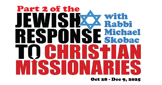 THE ‘NEW’JEWISH RESPONSE TO CHRISTIAN MISSIONARIES