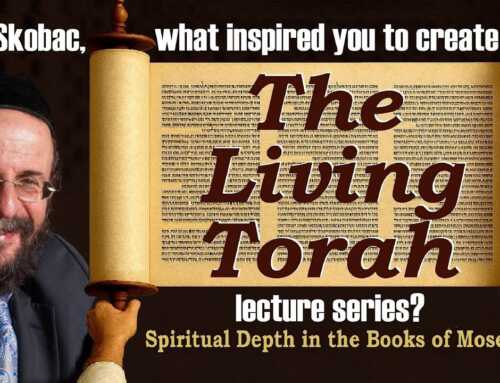 THE LIVING TORAH: Rabbi Skobac, Why did you create this lecture series on the Five Books of Moses?