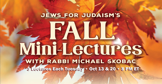 Jews for Judaism’s Fall Mini-Lectures with Rabbi Michael Skobac